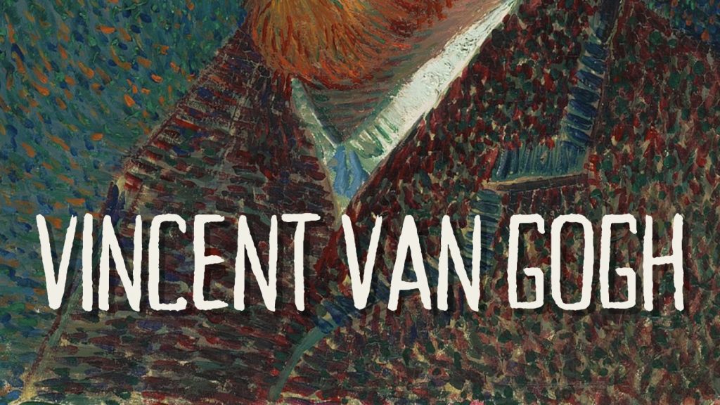 The Life of Vincent Van Gogh